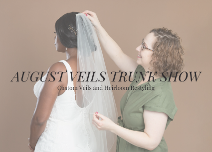 August Veils Trunk Show